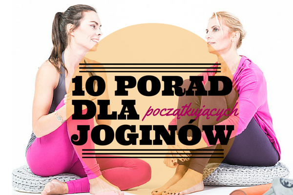 10 Wskazówek Dla Początkujących Joginów Portal Yogi 4749